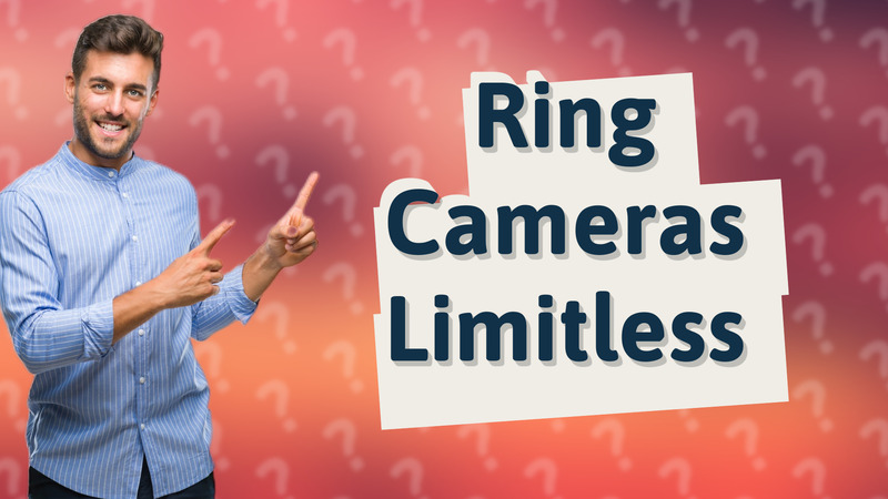 Ring Cameras Limitless