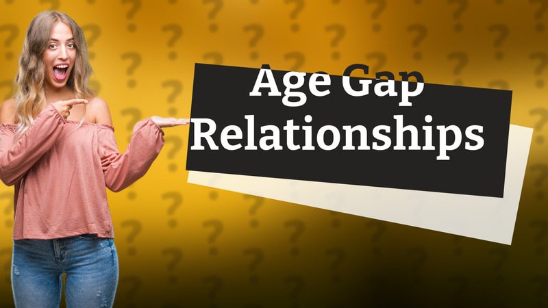 Age Gap Relationships