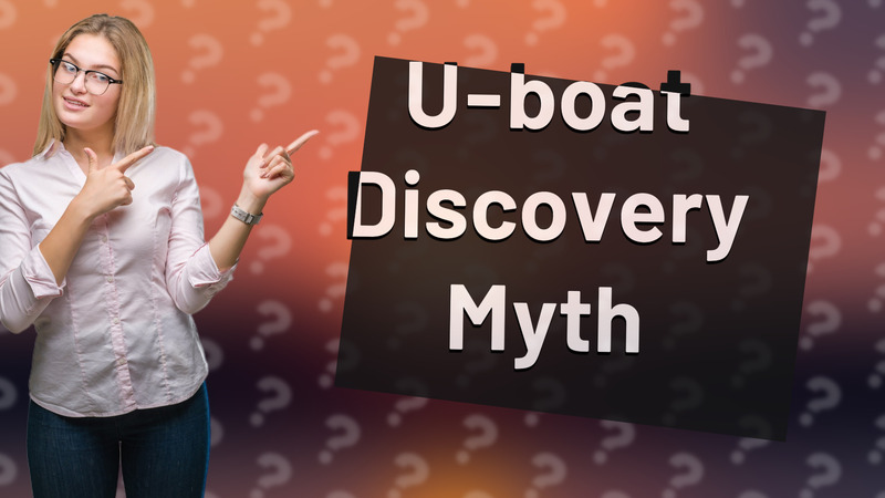 U-boat Discovery Myth