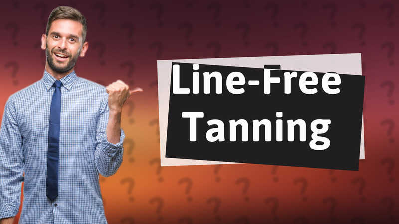 Line-Free Tanning