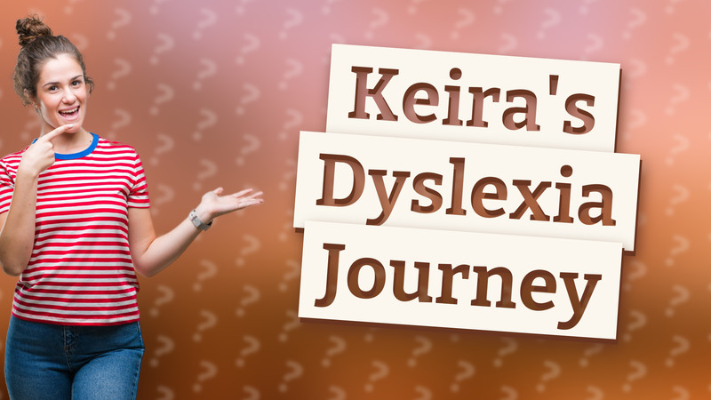 Keira's Dyslexia Journey