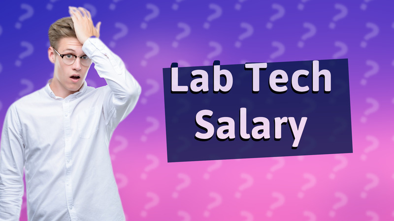Lab Tech Salary