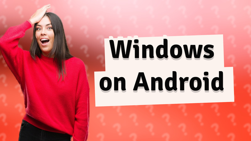 Windows on Android
