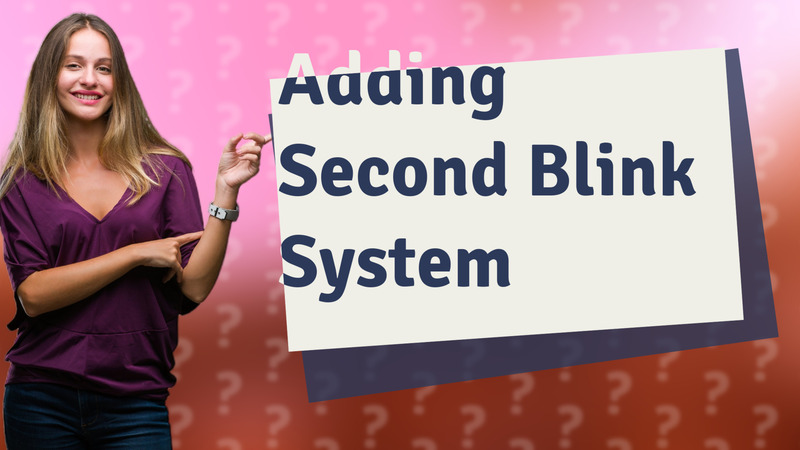 Adding Second Blink System