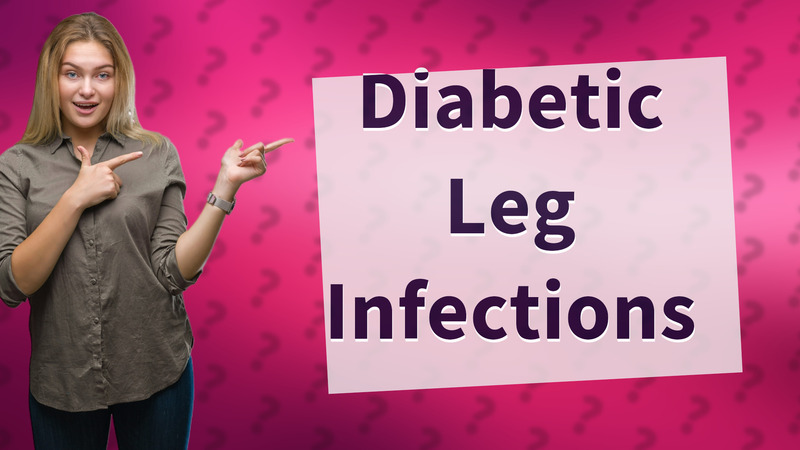 Diabetic Leg Infections