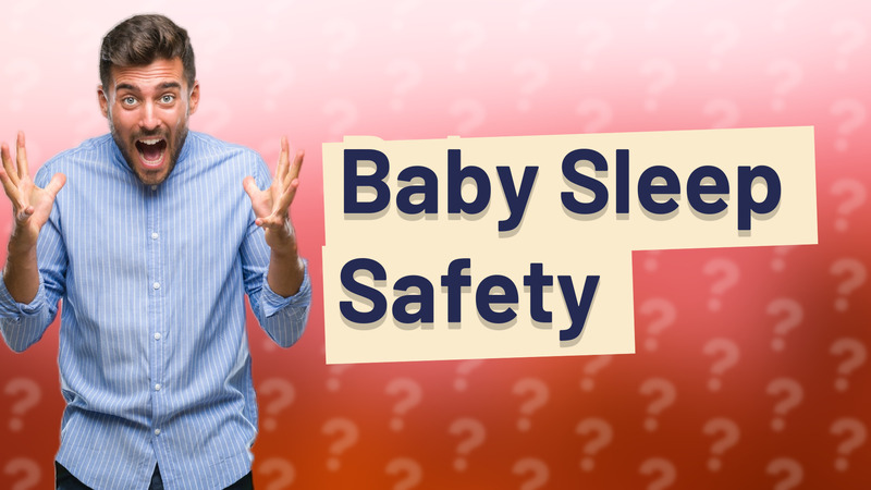 Baby Sleep Safety