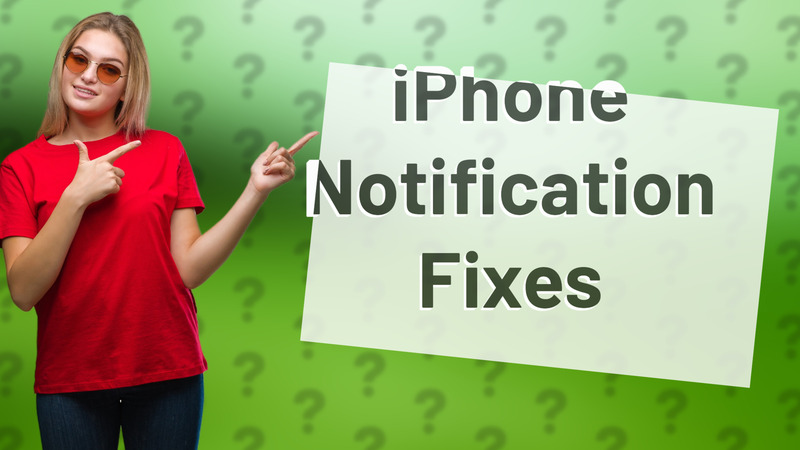 iPhone Notification Fixes