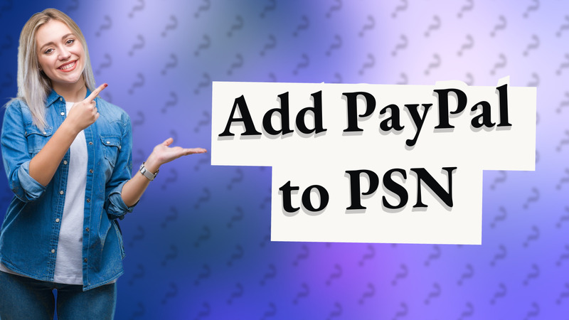 Add PayPal to PSN