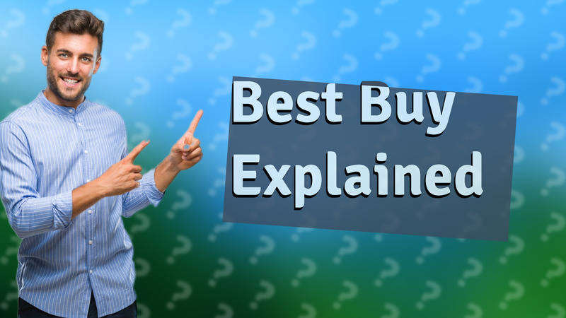 Best Buy Explained