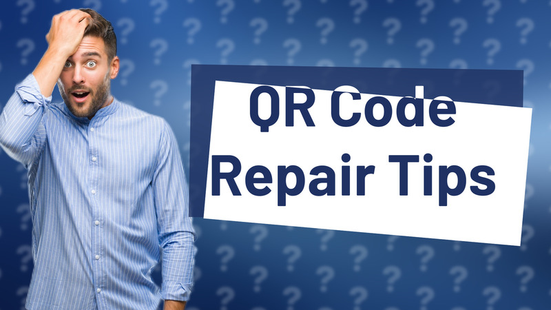 QR Code Repair Tips