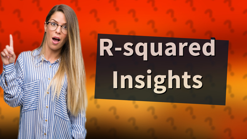 R-squared Insights