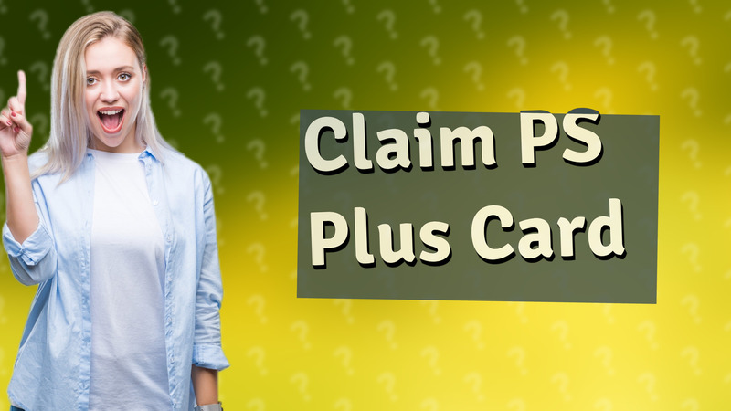 Claim PS Plus Card