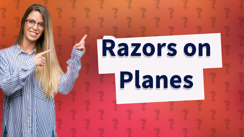Razors on Planes
