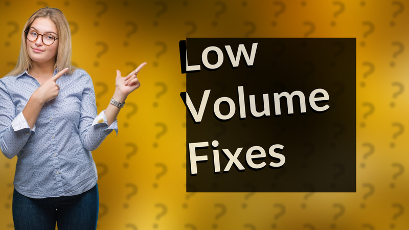 Low Volume Fixes