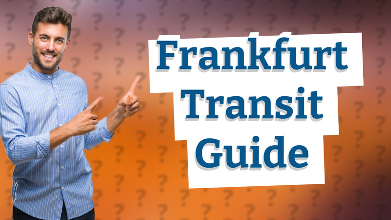 Frankfurt Transit Guide