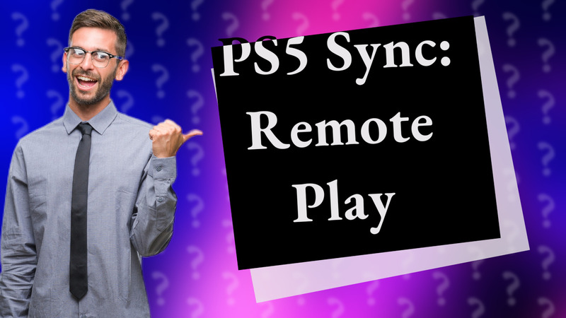 PS5 Sync: Remote Play