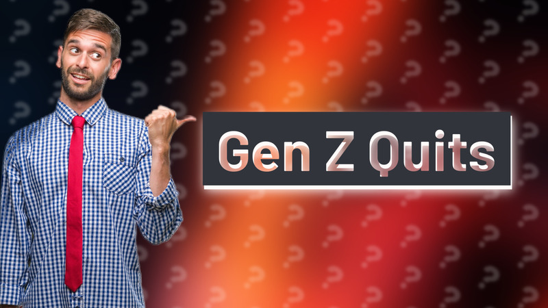 Gen Z Quits