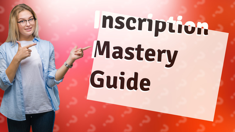 Inscription Mastery Guide