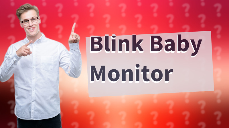 Blink Baby Monitor
