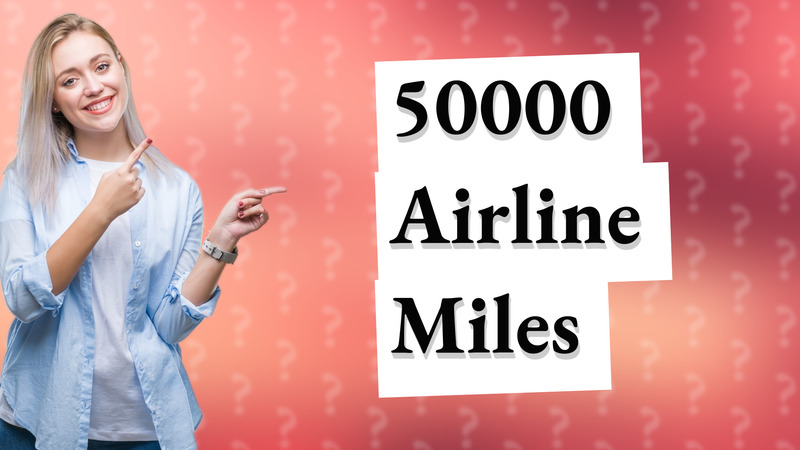 50000 Airline Miles
