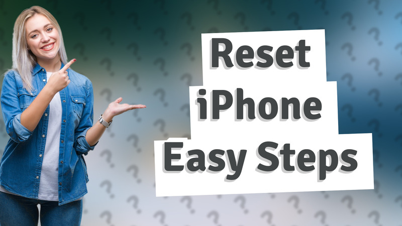 Reset iPhone Easy Steps