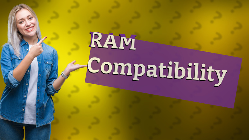 RAM Compatibility