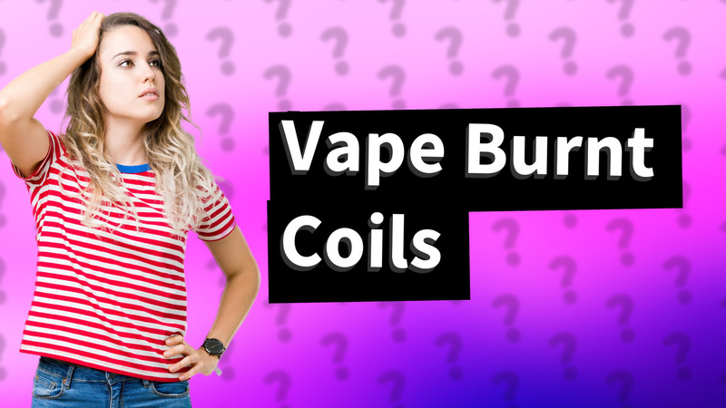 Vape Burnt Coils