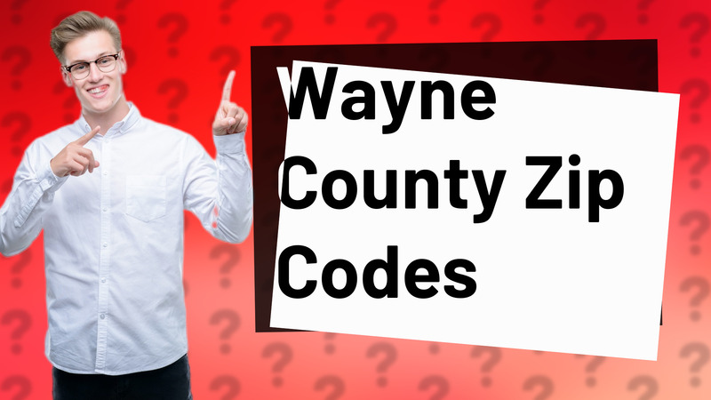 Wayne County Zip Codes