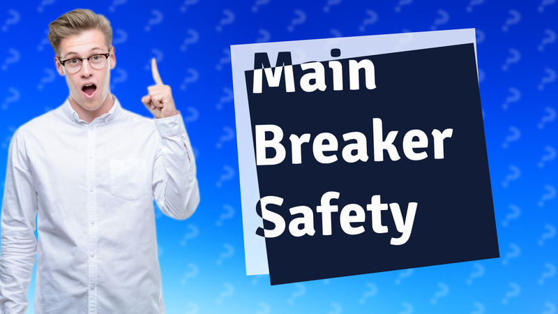 Main Breaker Safety