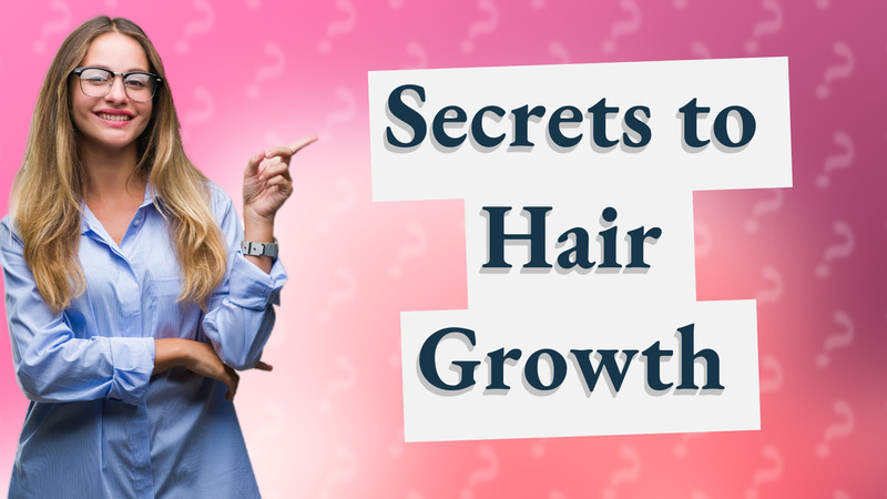 Secrets to Hair Growth