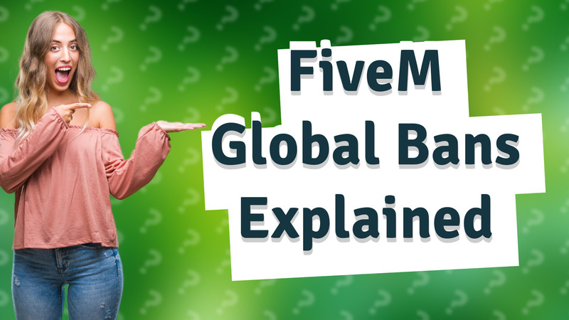 FiveM Global Bans Explained