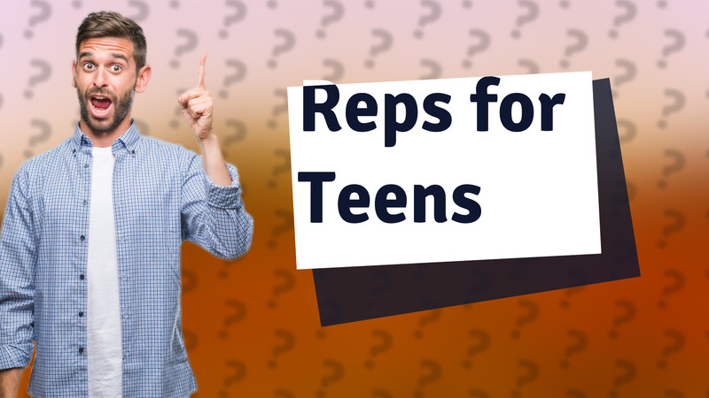 Reps for Teens