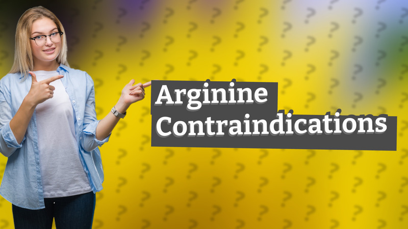 Arginine Contraindications
