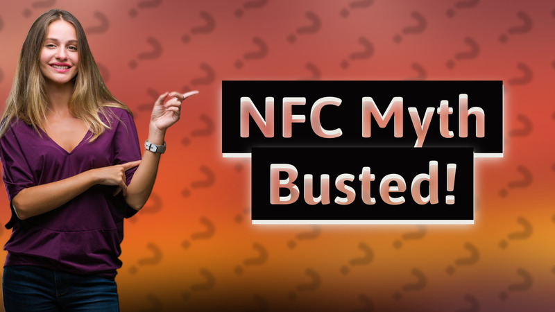 NFC Myth Busted!