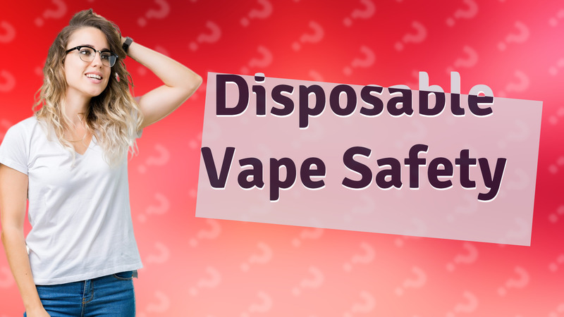 Disposable Vape Safety