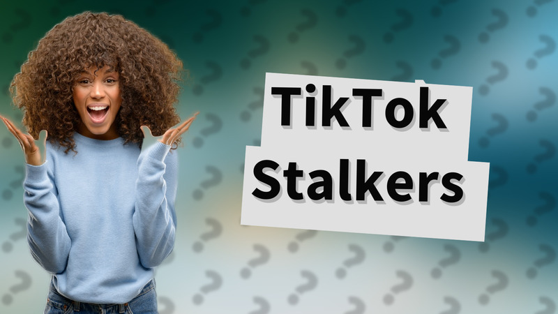 TikTok Stalkers