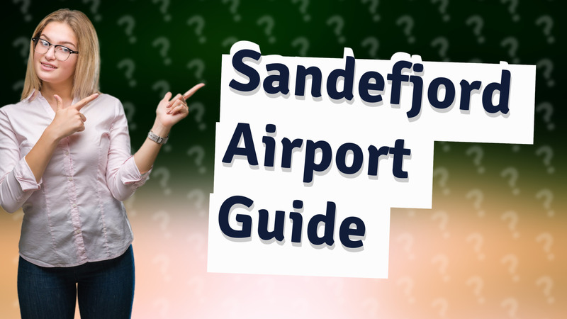 Sandefjord Airport Guide