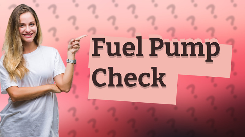 Fuel Pump Check
