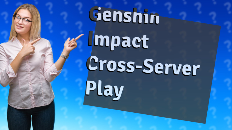Genshin Impact Cross-Server Play