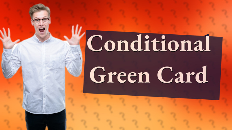 Conditional Green Card