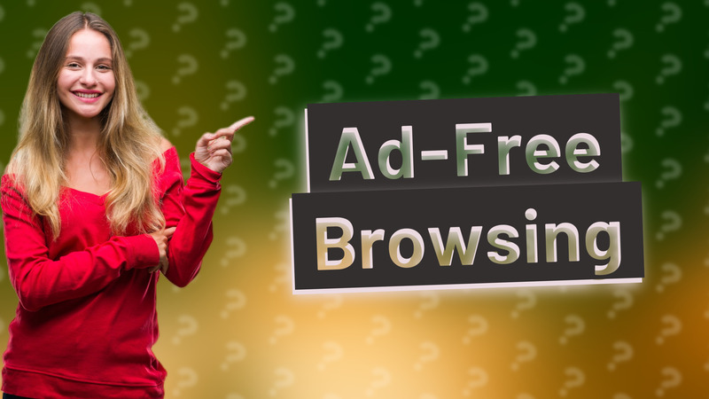Ad-Free Browsing