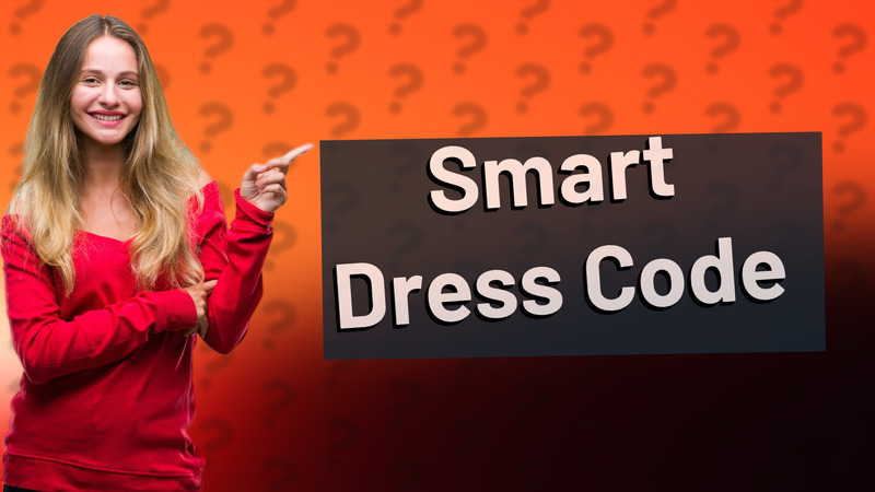 Smart Dress Code