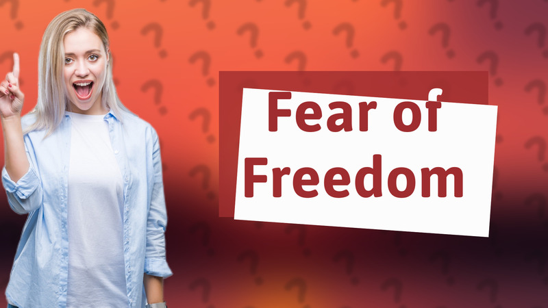 Fear of Freedom