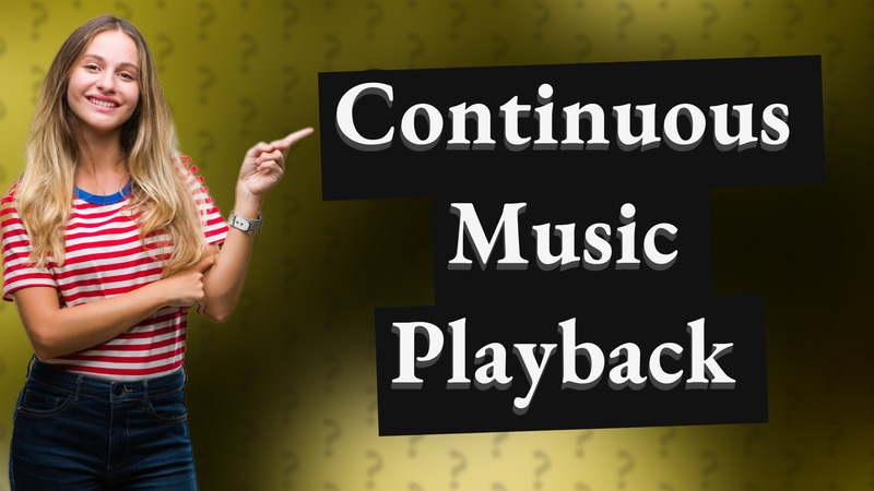 Continuous Music Playback
