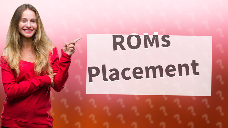 ROMs Placement