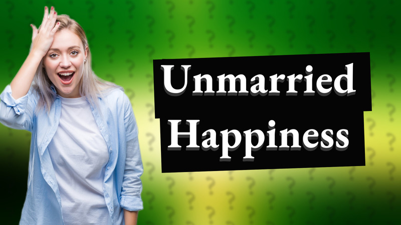 Unmarried Happiness