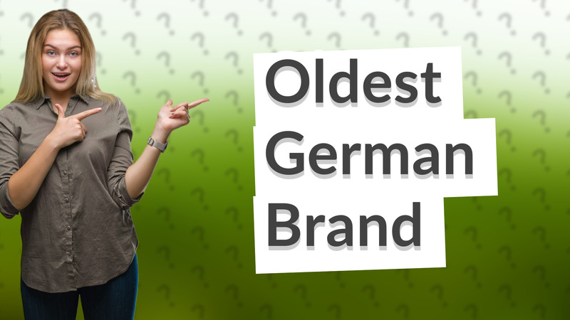 Oldest German Brand