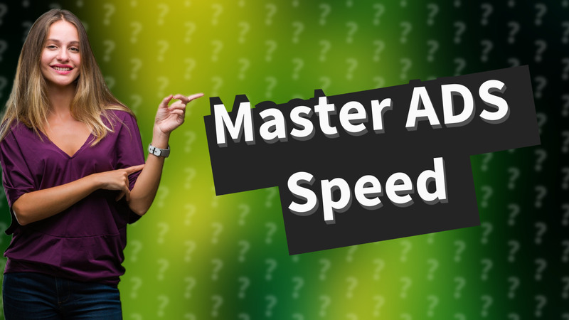 Master ADS Speed