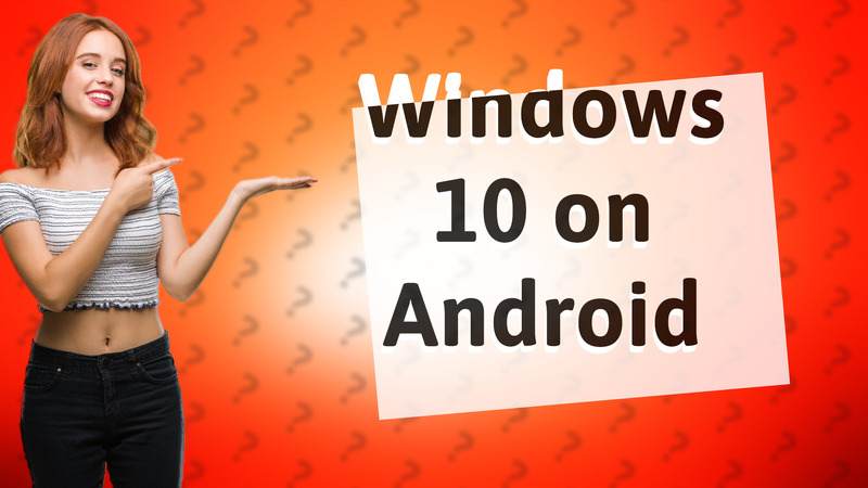 Windows 10 on Android