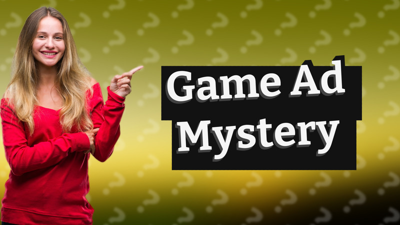 Game Ad Mystery